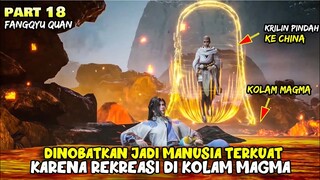 SEMUA TERKEJUT! XIAOBAI TERNYATA TIDAK MEMPAN DENGAN PANASNYA LAVA - ALUR DONGHUA FY PART 18