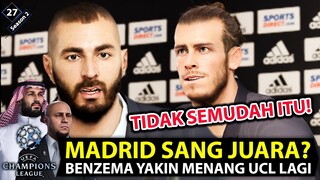 EPISODE 27 | MELAWAN REAL MADRID DI UCL! BENZEMA YAKIN JUARA DAN TIM SULTAN DALAM KESULITAN!