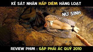 Kẻ sá.t nhâ.n HẤP DIÊ.M hàng loạt nữ sinh | GẶP PHẢI Á.C QU.Ỷ | Review phim hàn quốc hay