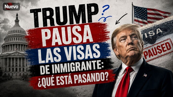 ¡URGENTE! TRUMP PONE EN PAUSA LAS CITAS PARA VISAS DE INMIGRANTE