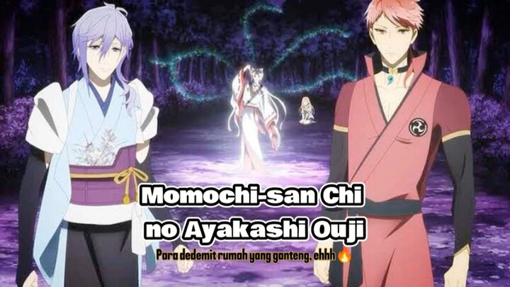 Para dedemit rumah yang ganteng, Auto ingin memiliki🔥Momochi-san Chi no Ayakashi Ouji