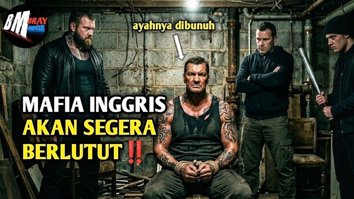 Para Mafia Inggris Akan Berlutut Meminta Ampun - Alur Cerita Film Action