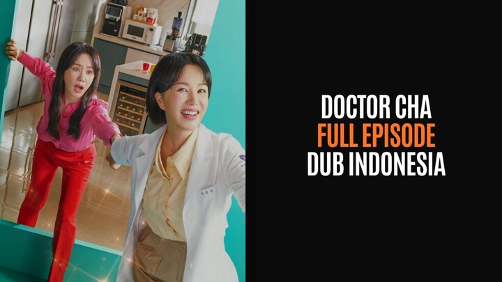 DOCTOR CHA - FULL EPISODE - DRAKOR DUB INDO