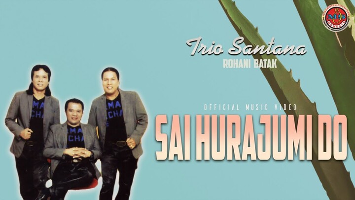 Trio Santana - Sai Hurajumi Do - ( Official Music Video )