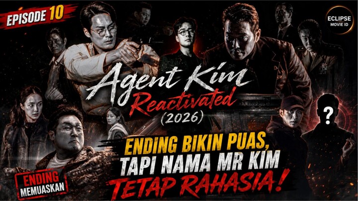 Agent Kim Reactivated (2026) Episode 10: Ending Bikin Puas, Tapi Nama Mr Kim Tetap Rahasia!
