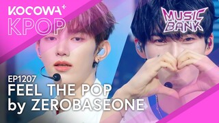 ZEROBASEONE - Feel The Pop | Music Bank EP1207 | KOCOWA+