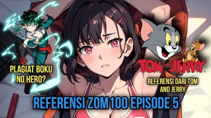 Aku nonton Zom100 Episode 5 dan Nemu 3 Referensi ini