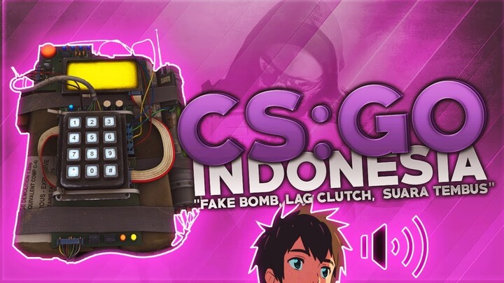 CS:GO Indonesia - "Fake Bomb, Lag Clutch, Suara Tembus"