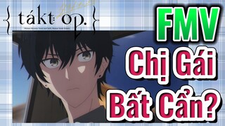 [Takt Op. Destiny] FMV | Chị Gái Bất Cẩn?