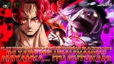 PLOT TWIST GILA?! SHANKS ADALAH...?! MATA LOKI MENGHANCURKAN HAKI SHANKS?!