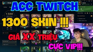 [LMHT] REVIEW ACC SIÊU KHÉT TWITCH | SỞ HỮU 1300 SKIN GẦN FULL KHUNG | GIÁ CỰC KHỦNG