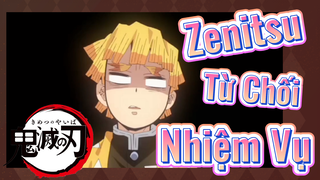 Zenitsu Từ Chối Nhiệm Vụ