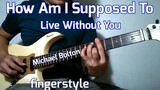 How Am I Supposed To Live Without You - Jojo Lachica Fenis Fingerstyle
