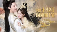 The Last Immortal - Episode 15 [Tagalog Dubbed/Eng Sub]