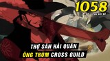 9 chỉ huy của băng Mũ Rơm sau Wano , Ông trùm thực sự Cross Guild [ Spoil One Piece 1058 đầy đủ ]