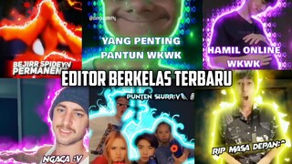 Editor berkelas terbaru | radak bar bar cok | kapan lagi yakan, rugi gk nonton cok