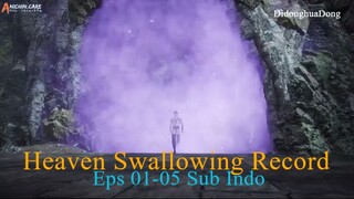Heaven Swallowing Record Eps 01-05 Sub Indo