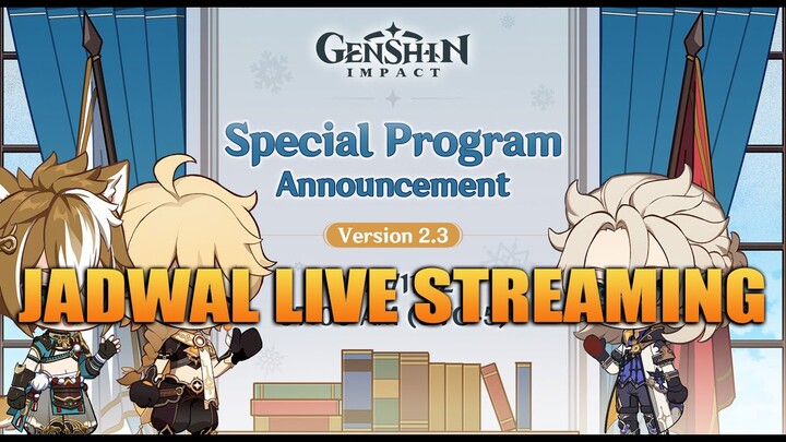 Jadwal Live Streaming Genshin Impact - Genshin Impact Indonesia