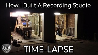 Time-lapse - How I Built A Recording Studio