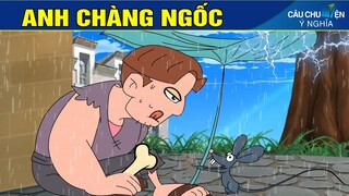 ANH CHÀNG NGỐC - Phim Hoạt Hình - Truyện Cổ Tích - Quà Tặng Cuộc Sống - Khoảnh Khắc Kỳ Diệu