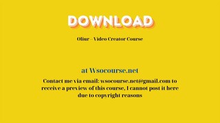 [GET] Oliur – Video Creator Course