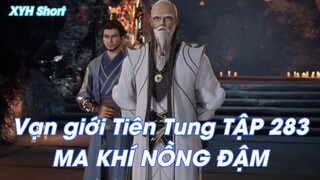 Vạn giới Tiên Tung TẬP 283MA KHÍ NỒNG ĐẬM