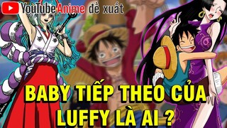 Baby tiếp theo của băng mũ rơm sẽ là ai | người yêu luffy nhất  |giả thuyết phân tích One Piece hay