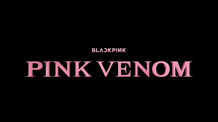 BLACKPINK - Pink Venom 'MV