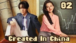 Created in China - Episode 2 [Eng Sub]