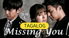 MISSING YOU EPISODE 5 (TAGALOG DUBBED)