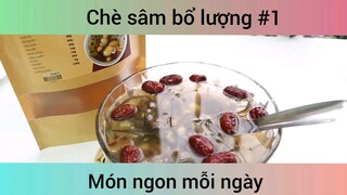 Chè sâm bổ lượng p1
