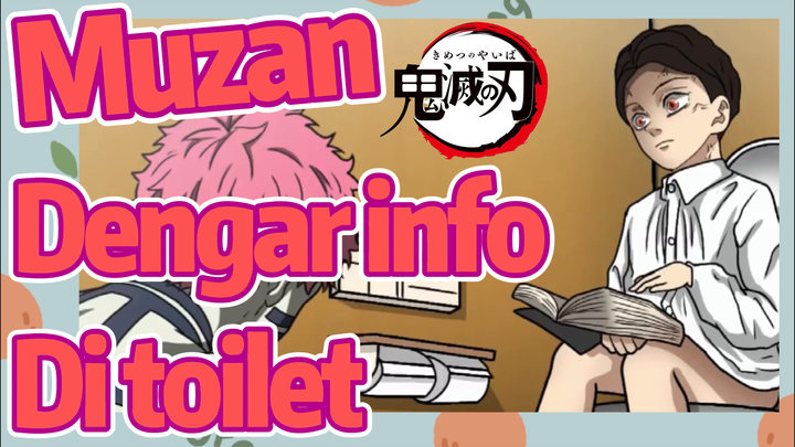 Muzan Dengar info Di toilet