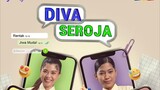 Diva Seroja ~Ep4~