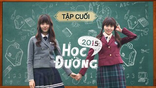 HỌC ĐƯỜNG 2015 - TẬP CUỐI ( TẬP 16 ) | LỒNG TIẾNG VIỆT