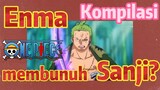 [One Piece] Kompilasi |  Enma membunuh Sanji?