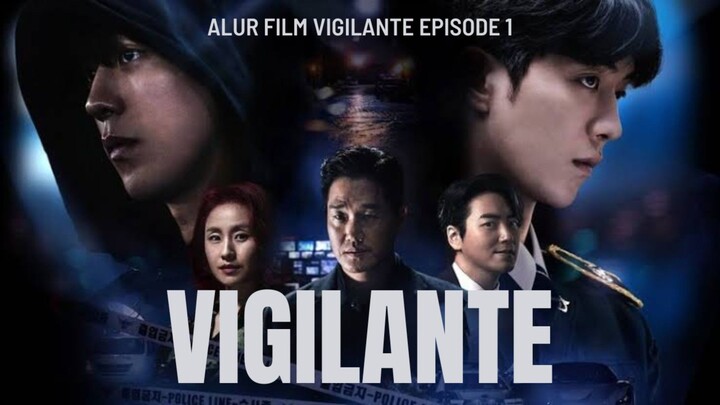 Vigilante simbol dari sebuah keadilan‼️- Alur film Vigilante (2023) Episode 1