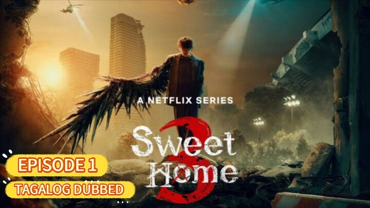 Sweet Home Season 3 Episode 1 Tagalog Dubbed