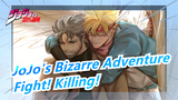 JoJo's Bizarre Adventure | Fight! Killing!