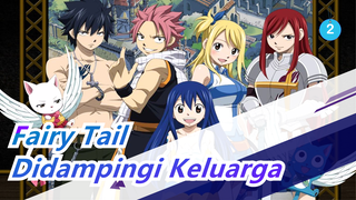 Fairy Tail| Saat bertumbuh dewasa, kita butuh didampingi keluarga_2