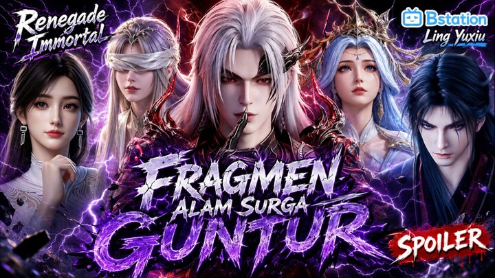 Ngebahas Renegade Immortal - Wang Lin di tengah Fragmen Alam Surga Guntur ⚡⚡⚡