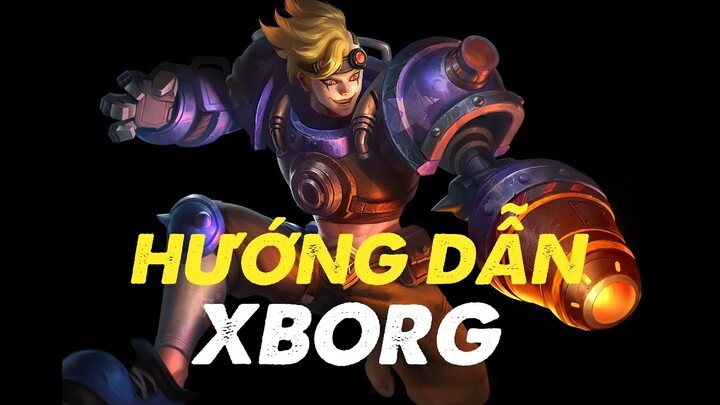 Hướng dẫn chơi Xborg, Mức rank thần thoại 600 điểm - Mobile Legends Bang Bang