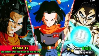 23 Sự Thật Android 17 - Kẻ Đấm tay đôi với cả Jiren -  Dragonball Super