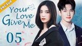 [Eng Sub] Your Love Give Me EP05| Chinese drama| Our double love| Wan Peng, Riley Wang