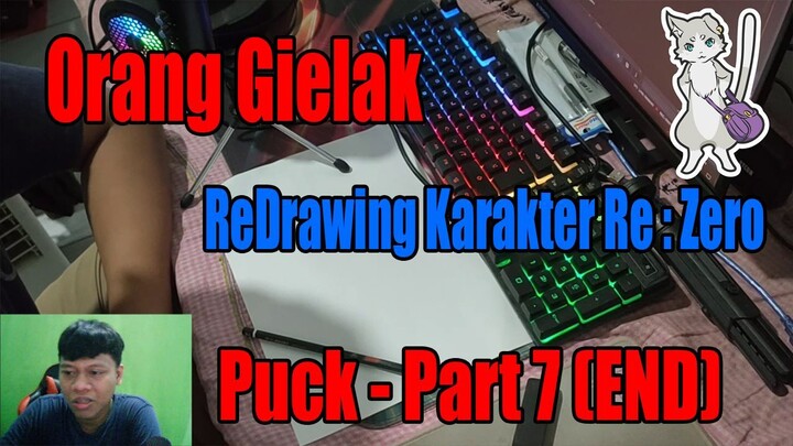 Orang Gielak ReDrawing Karakter Re : Zero Puck - Part 7 (END)