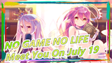 [NO GAME NO LIFE/Zero] The Strongest Couple, Meet You On July 19 [MAD/AMV]