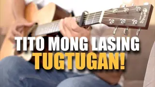 Tito Mong Lasing Tugtugan! (80's - 90's JAM!)