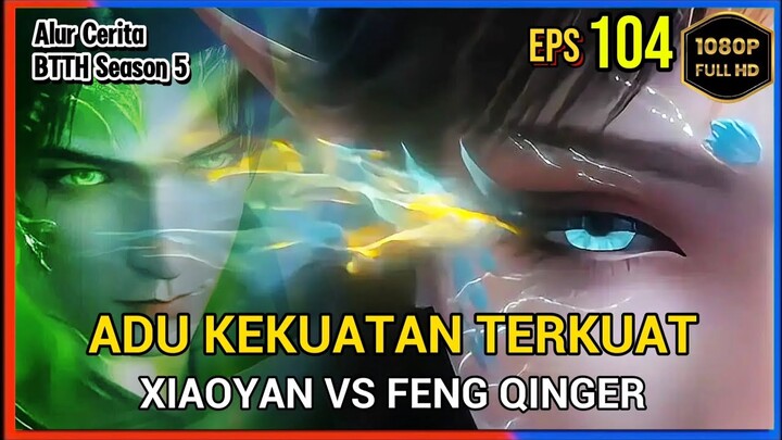 Btth Season 5 Episode 104 Bagian 2 Terbaru Subtitle Indonesia - Terbaru Akhir Dari Pertarungan