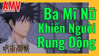 [Chú Thuật Hồi Chiến] AMV | Ba Mĩ Nữ Khiến Người Rung Động