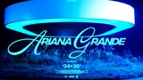 [Dolby Vision 4K 60fps] Ariana Grande - 34+35 VEVO LIVE