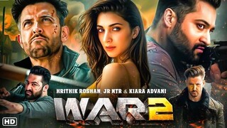 War 2 Full Movie _ Hrithik Roshan_ Jr NTR_ Kiara Advani _ YRF Spy Universe _ New